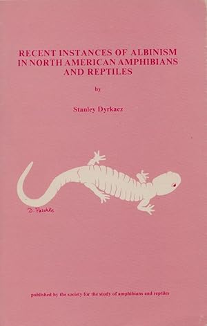 Imagen del vendedor de Recent Instances of Albinism in North American Amphibians and Reptiles a la venta por Frank's Duplicate Books