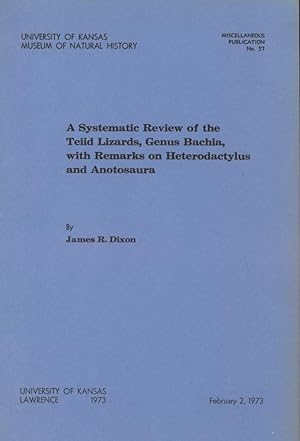 Seller image for A Systematic Review of the Teiid Lizards, Genus Bachia, with Remarks on Heterodactylus and Anotosaura. for sale by Frank's Duplicate Books