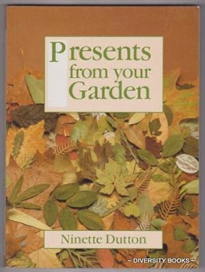 PRESENTS FROM YOUR GARDEN