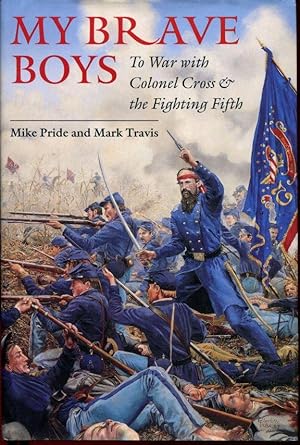 My Brave Boys: To War With Colonel Cross and the Fighting Fifth