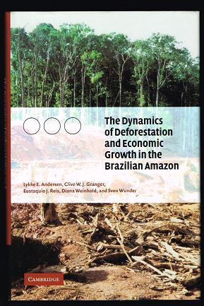 Seller image for The Dynamics of Deforestation and Economic Growth in the Brazilian Amazon for sale by Nighttown Books