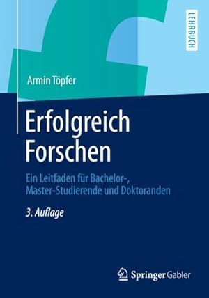 Bild des Verkufers fr Erfolgreich Forschen : Ein Leitfaden fr Bachelor-, Master-Studierende und Doktoranden zum Verkauf von AHA-BUCH GmbH