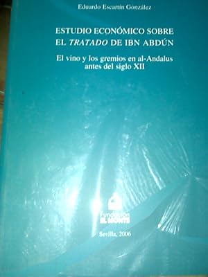 Imagen del vendedor de Estudio Econmico Sobre El Tratado De Ibn Abdn El Vino y Los Gremios En al - Andalus Antes Del Siglo XII a la venta por Librera Virtual DPL