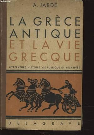 Bild des Verkufers fr LA GRECE ANTIQUE ET LA VIE GRECQUE zum Verkauf von Le-Livre