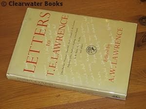 Letters to T.E.Lawrence. Edited and with a preface by A.W.Lawrence.