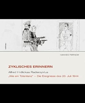 Seller image for Zyklisches Erinnern. Alfred Hrdlickas Radierzyklus "Wie ein Totentanz" - Die Ereignisse des 20. Juli 1944. for sale by Antiquariat Bergische Bcherstube Mewes