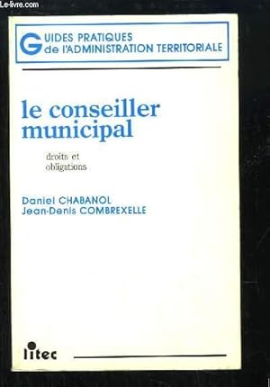 Seller image for Le conseiller municipal. Droits et Obligations. for sale by Le-Livre