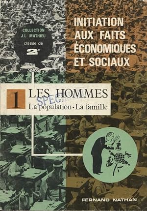 Seller image for INITIATION AUX FAITS ECONOMIQUES ET SOCIAUX 1 LES HOMMES LA POPULATION LA FAMILLE for sale by Le-Livre