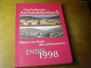 Seller image for 100 Jahre Freiburger Architektenbuch : Bauen am Ende des Jahrhunderts, 1898 - 1998 for sale by Antiquariat Fuchseck