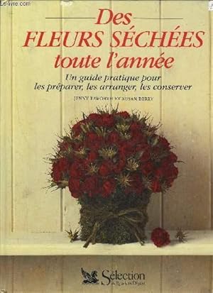 Image du vendeur pour DES FLEURS SECHEES TOUTE L'ANNEE mis en vente par Le-Livre