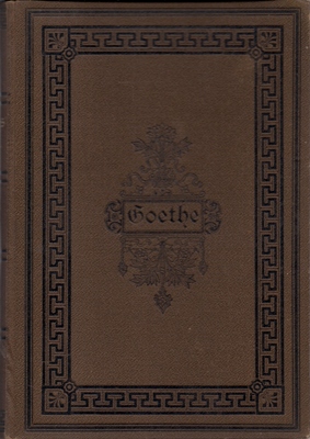Goethes sämmtliche Werke in sechs Bänden (Vollständige Ausgabe in sechs Bänden)