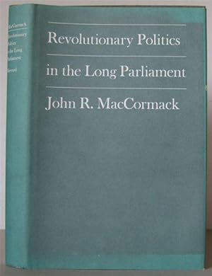 Revolutionary Politics in the Long Parliament.