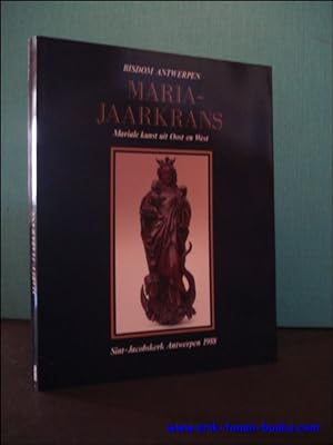 Seller image for MARIA - JAARKRANS. MARIALE KUNST UIT OOST EN WEST, for sale by BOOKSELLER  -  ERIK TONEN  BOOKS