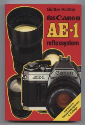 Seller image for Das Canon AE-1 Reflexsystem. Mit neuem Objektivprogramm. for sale by Leonardu