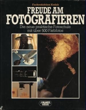 Freude am Fotografieren. Die neue praktische Fotoschule. Text/Bildband.