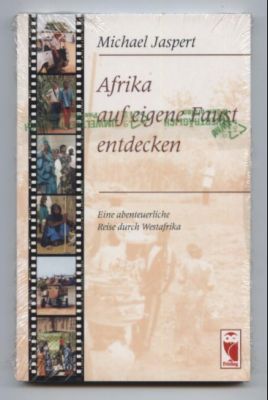 Afrika auf eigene Faust entdecken. Eine abenteuerliche Reise durch Westafrika.