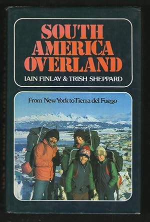 Seller image for South America Overland - From New York to Tierra del Fuego for sale by Plane Tree Books