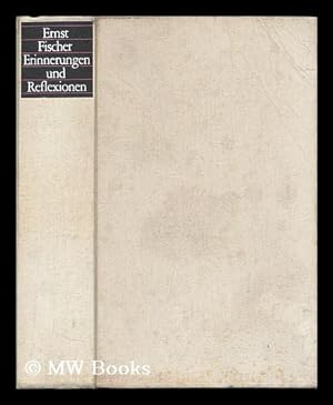 Bild des Verkufers fr Erinnerungen und Reflexionen / Ernst Fischer zum Verkauf von MW Books