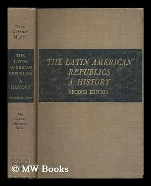 Seller image for The Latin American republics : a history / Dana Gardner Munro for sale by MW Books
