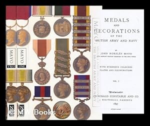 Imagen del vendedor de Medals and decorations of the British Army and Navy : By John Horsley Mayo . With numerous coloured plates and illustrations a la venta por MW Books