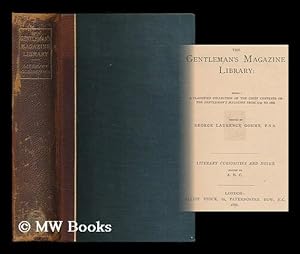 Seller image for The Gentleman's Magazine library : being a classified collection of the chief contents of the Gentleman's Magazine from 1731 to 1868 / edited by George Laurence Gomme. Literary curiosities and notes / edited by A.B.G. for sale by MW Books