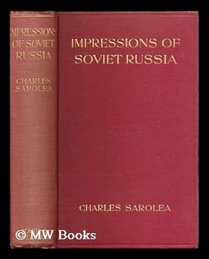 Image du vendeur pour Impressions of Soviet Russia / by Charles Sarolea mis en vente par MW Books