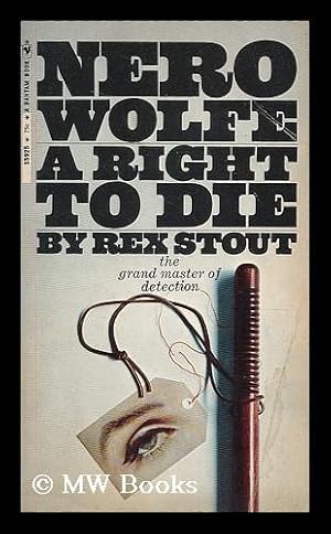 Bild des Verkufers fr A right to die : a Nero Wolfe novel zum Verkauf von MW Books