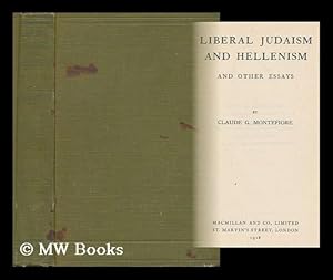 Seller image for Liberal Judaism and Hellenism : and other essays / by Claude G. Montefiore for sale by MW Books