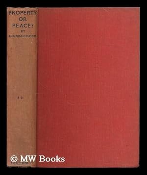 Seller image for Property or peace / by Henry Noel Brailsford for sale by MW Books