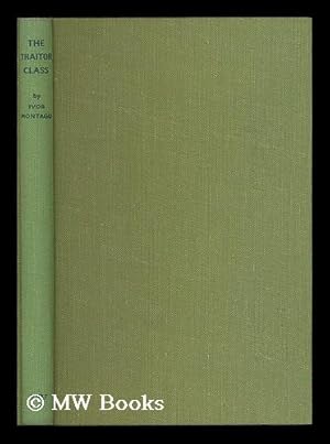 Seller image for The traitor class / by Ivor Montagu for sale by MW Books