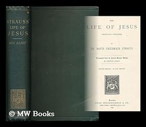 Immagine del venditore per The life of Jesus critically examined / by David Friedrich Strauss ; translated from the fourth German edition by George Eliot venduto da MW Books