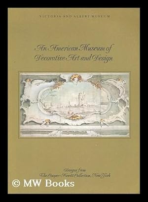 Immagine del venditore per An American museum of decorative art and design: designs from the Cooper-Hewitt Collection, New York: [catalogue of] an exhibition mounted by the Arts Council of Great Britain at the Victoria and Albert Museum, June-August 1973 venduto da MW Books