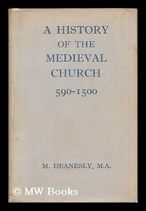 Seller image for A history of the medieval Church, 590-1500 / Margaret Deanesly for sale by MW Books