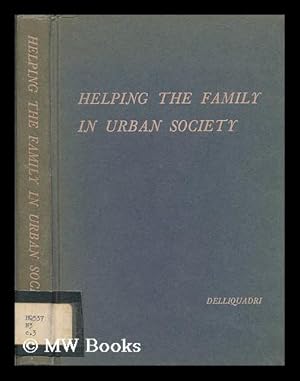 Image du vendeur pour Helping the family in urban society / edited by Fred DelliQuadri mis en vente par MW Books