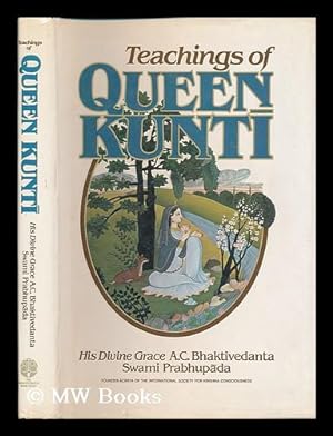 Seller image for Teachings of Queen Kunti / His Divine Grace A.C. Bhaktivedanta Swami Prabhupada for sale by MW Books
