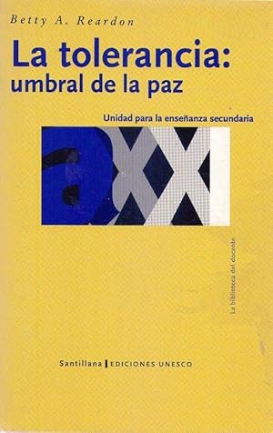 LA TOLERANCIA: UMBRAL DE LA PAZ. Unidad para la enseñanza secundaria