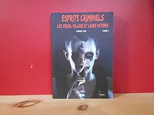 Image du vendeur pour Esprits criminels : Tome 1, Les serial killers et leurs victimes mis en vente par La Bouquinerie  Dd