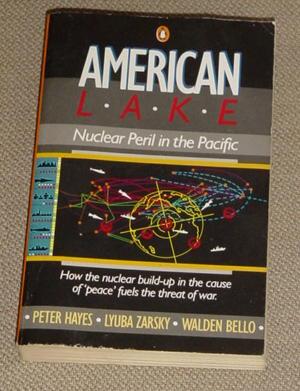 Immagine del venditore per American Lake - Nuclear Peril in the Pacific venduto da Makovski Books