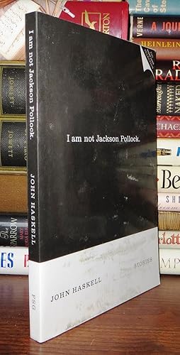 Seller image for I AM NOT JACKSON POLLOCK Stories for sale by Rare Book Cellar