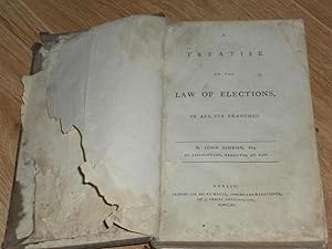 Imagen del vendedor de A Treatise on the Law of Elections in All Its Branches/A Digest of the Law Respecting County Elections. Containing the Duty and Authority of the High Sheriff, from the Receipt of the Writ to the Return Threof; 2 Vols. Bound as One. a la venta por Dublin Bookbrowsers
