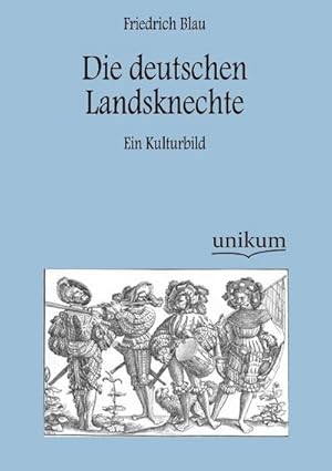 Seller image for Die deutschen Landsknechte : Ein Kulturbild for sale by AHA-BUCH GmbH