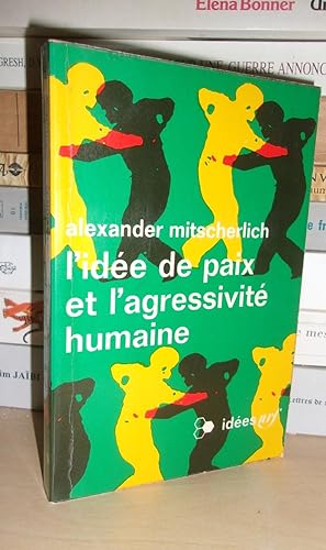 Seller image for L'IDEE DE PAIX ET L'AGRESSIVITE HUMAINE for sale by Planet'book