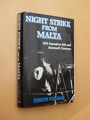 Seller image for Night Strike from Malta: 830 Squadron R.N. & Rommel's Convoys for sale by Terry Blowfield