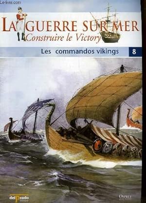 Bild des Verkufers fr La Guerre sur Mer, Construire le Victory - N8 : Les commandos vikings - La Bataille de Svldr (illustration en pages centrales) - Le Drakkar Viking, l'arme parfaite - Olaf Tryggvasson, roi et guerrier Viking. zum Verkauf von Le-Livre