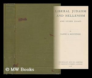 Seller image for Liberal Judaism and Hellenism : and other essays / by Claude G. Montefiore for sale by MW Books Ltd.