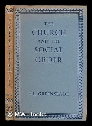 Seller image for The church and the social order : a historical sketch / S.L. Greenslade for sale by MW Books Ltd.