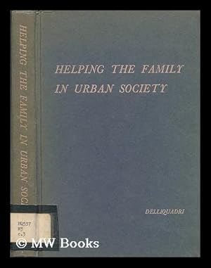 Image du vendeur pour Helping the family in urban society / edited by Fred DelliQuadri mis en vente par MW Books Ltd.