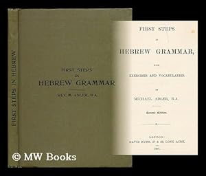 Seller image for First steps in Hebrew grammar : with exercises and vocabularies / by Michael Adler for sale by MW Books Ltd.