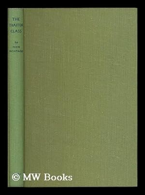 Seller image for The traitor class / by Ivor Montagu for sale by MW Books Ltd.