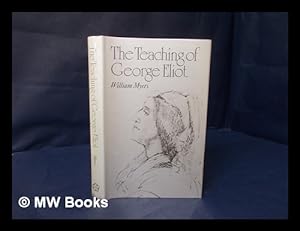 Bild des Verkufers fr The teaching of George Eliot / William Myers zum Verkauf von MW Books Ltd.